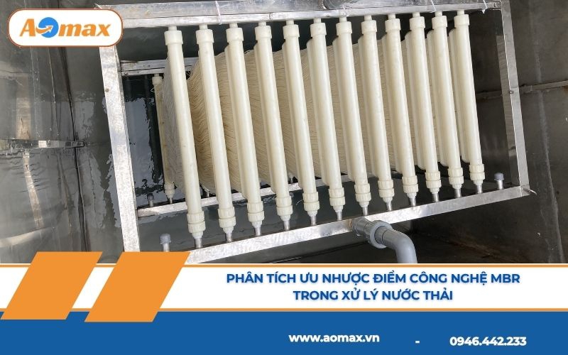 Phân tích ưu nhược điểm công nghệ MBR trong xử lý nước thải