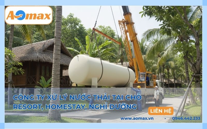 Công ty xử lý nước thải tại chỗ resort, homestay, nghỉ dưỡng