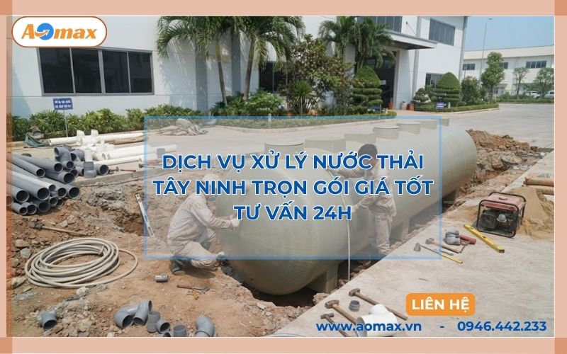 Dịch vụ xử lý nước thải Tây Ninh trọn gói giá tốt tư vấn 24h