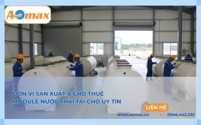 Đơn vị sản xuất & cho thuê module nước thải tại chỗ uy tín