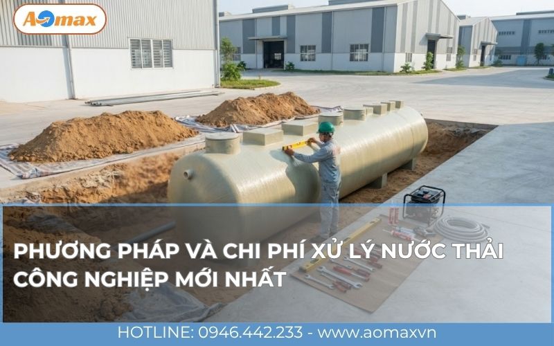 Phương pháp và chi phí xử lý nước thải công nghiệp mới nhất