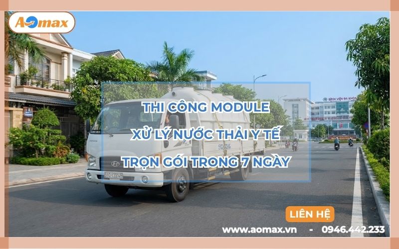 Thi công module xử lý nước thải y tế trọn gói trong 7 ngày