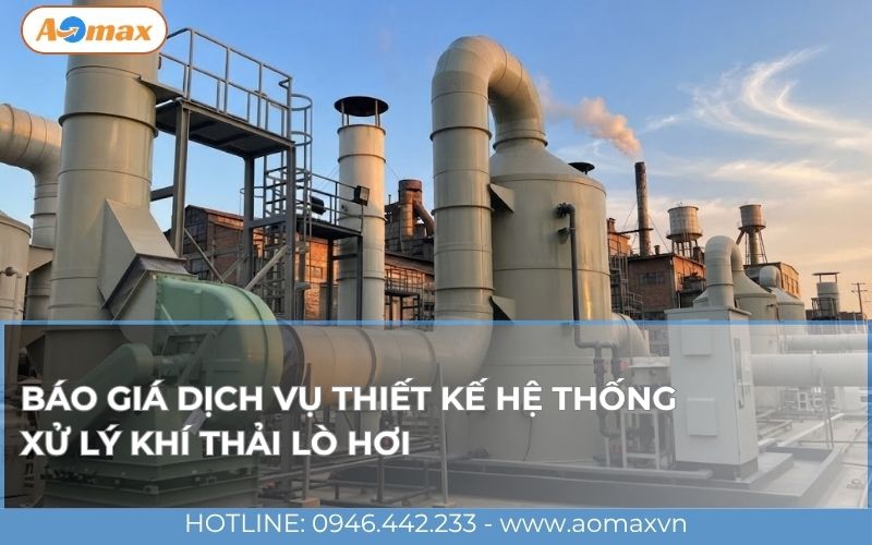 Báo giá dịch vụ thiết kế hệ thống xử lý khí thải lò hơi