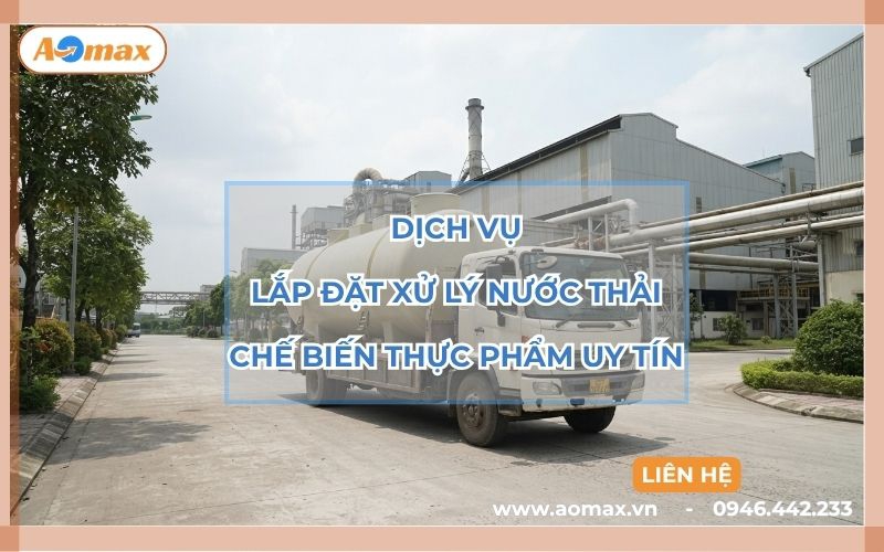 Dịch vụ lắp đặt xử lý nước thải chế biến thực phẩm uy tín