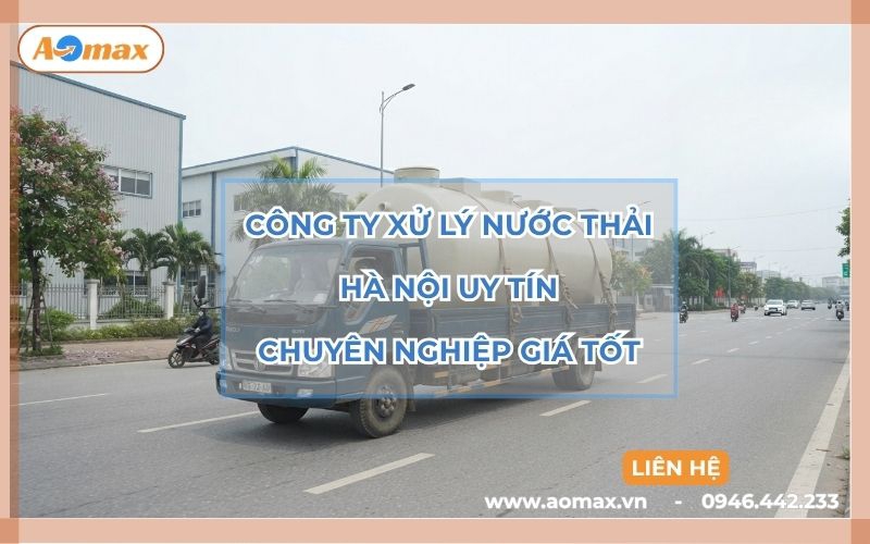 Công ty xử lý nước thải Hà Nội uy tín chuyên nghiệp giá tốt