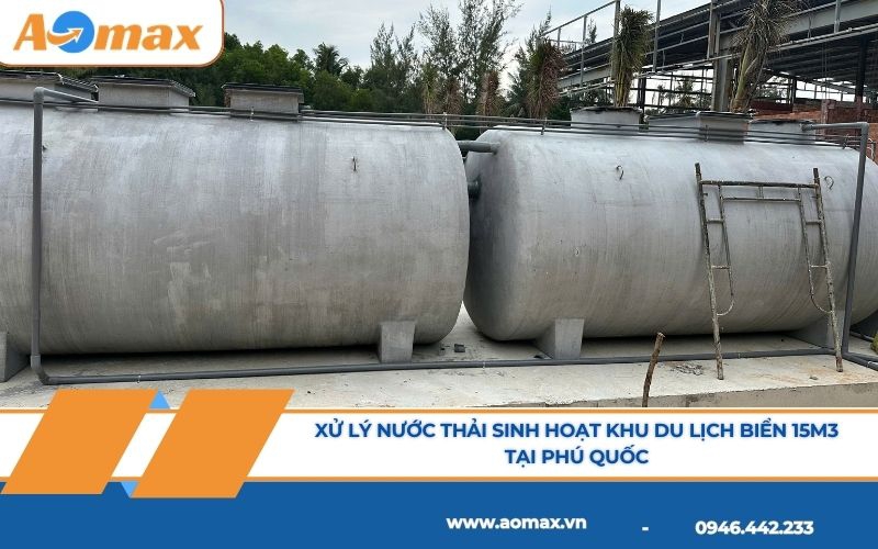 Xử lý nước thải sinh hoạt khu du lịch biển 15m3 tại Phú Quốc