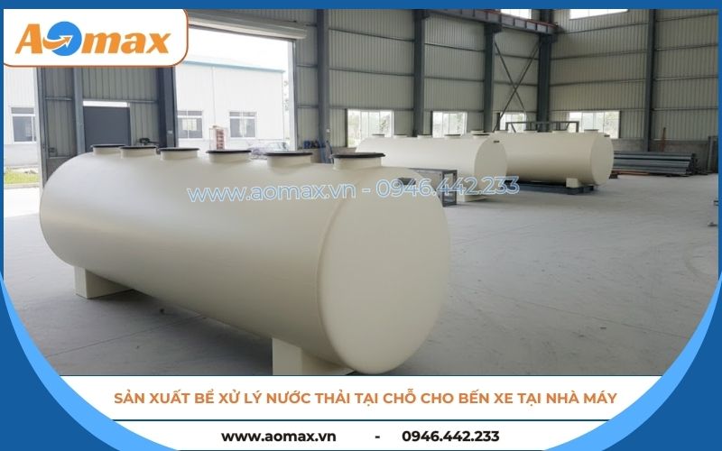 Sản xuất bể xử lý nước thải tại chỗ cho bến xe tại nhà máy.