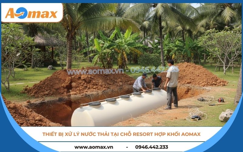Thiết bị xử lý nước thải tại chỗ resort hợp khối AOmax