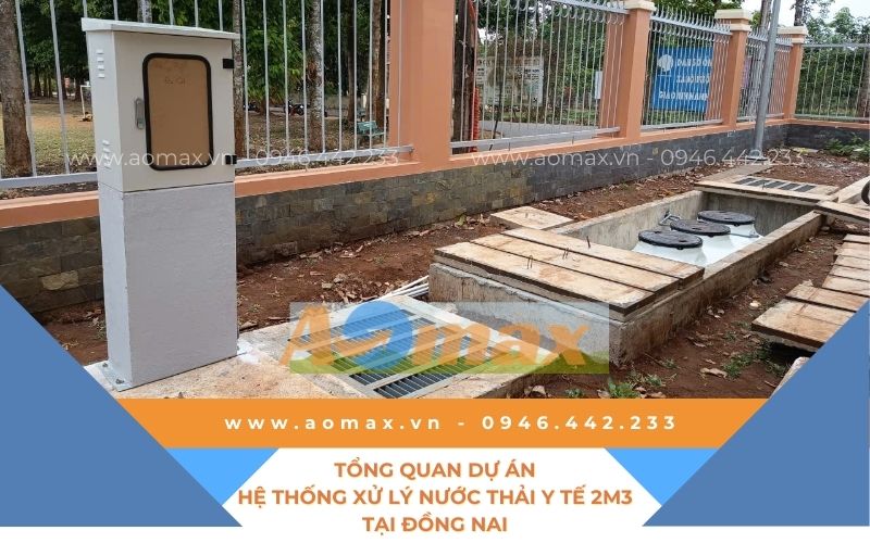 Tổng quan dự án hệ thống xử lý nước thải y tế 2m3 tại Đồng Nai của AOmax.