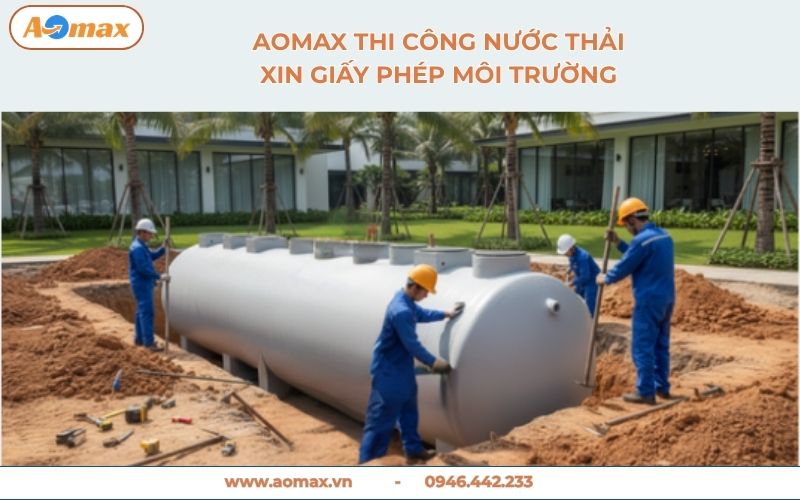 AOmax thi công nước thải xin giấy phép môi trường