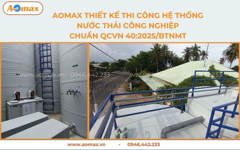 AOmax thiết kế thi công hệ thống QCVN 40 nước thải công nghiệp