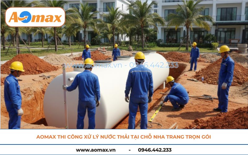 AOmax thi công xử lý nước thải tại chỗ Nha Trang trọn gói.